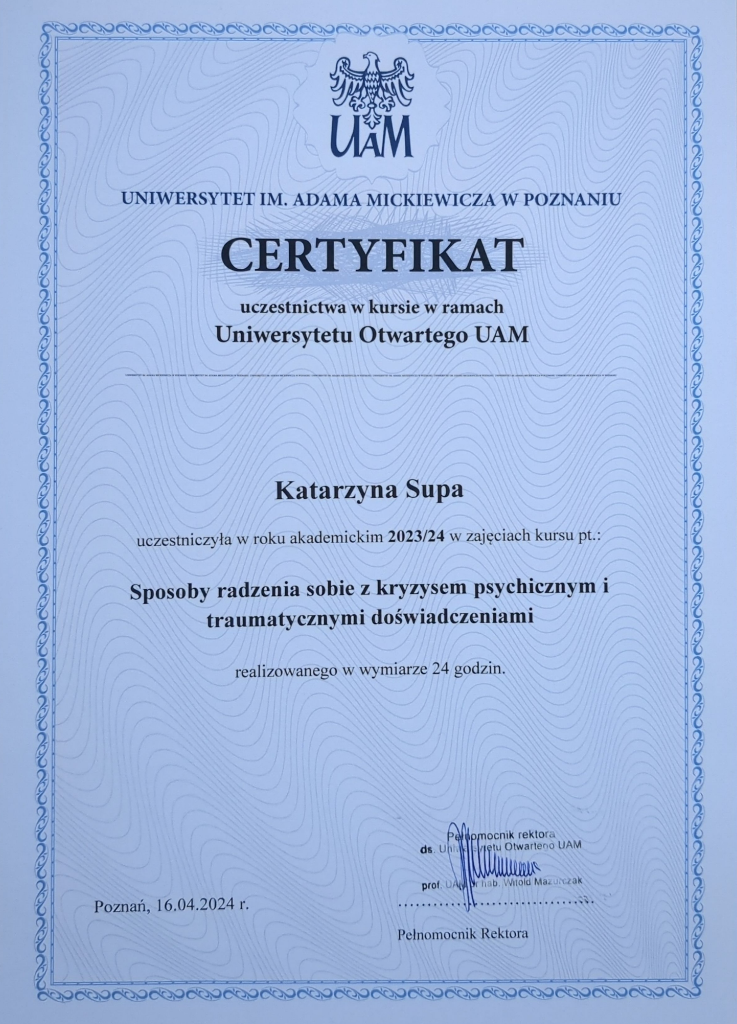 Certyfikat Katarzyna Supa zaświadczający ukończenie kursu w ramach Uniwersytetu Otwartego UAM w Poznaniu na temat sposobów radzenia sobie z kryzysem psychicznym i traumatycznymi doświadczeniami.